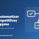 Automatización de tareas repetitivas en una pyme